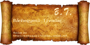 Bánhegyesi Tivadar névjegykártya